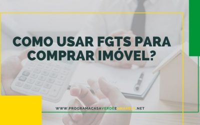 Como usar FGTS para comprar imóvel?