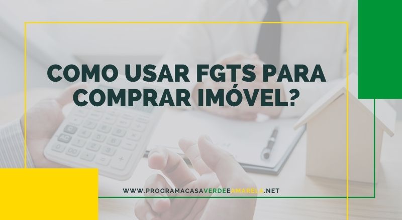 Como usar FGTS para comprar imóvel?