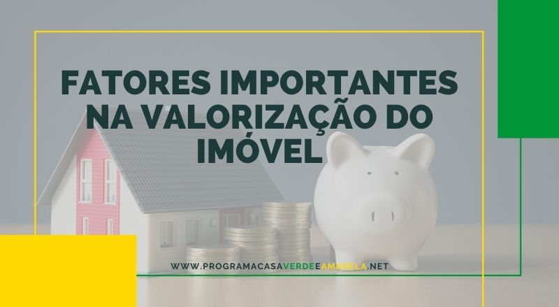 Fatores importantes na Valorização do Imóvel