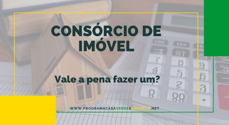 Vale a pena fazer um Consórcio Imóvel