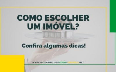 Dicas de como escolher um imóvel! Escolha agora!